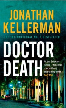 Alex Delaware  Doctor Death (Alex Delaware series, Book 14): A psychological thriller taut with suspense - Jonathan Kellerman (Paperback) 14-05-2009 