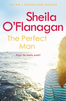The Perfect Man: Let the #1 bestselling author take you on a life-changing journey ... - Sheila O'Flanagan (Paperback) 27-05-2010 
