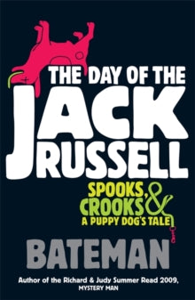 The Day of the Jack Russell - Bateman (Paperback) 10-06-2010 Winner of CrimeFest Last Laugh Award 2010.