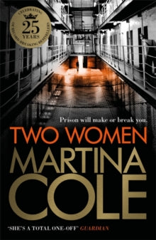 Two Women: An unbreakable bond. A story you'd never predict. An unforgettable thriller from the queen of crime. - Martina Cole (Paperback) 30-04-2009 