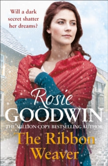 The Ribbon Weaver: A young girl's sparkling future is thwarted by a devastating secret - Rosie Goodwin (Paperback) 09-06-2011 