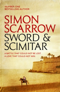 Sword and Scimitar: A fast-paced historical epic of bravery and battle - Simon Scarrow (Paperback) 25-04-2013 