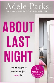 About Last Night: A twisty, gripping novel of friendship and lies from the author of BOTH OF YOU - Adele Parks (Paperback) 12-04-2012 
