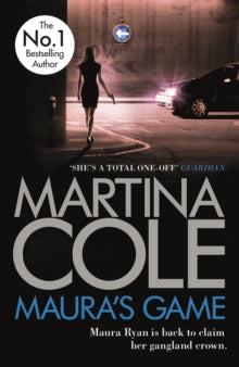 Maura's Game: A gripping crime thriller of danger, determination and one unstoppable woman - Martina Cole (Paperback) 30-09-2010 
