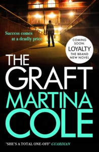 The Graft: A gritty crime thriller to set your pulse racing - Martina Cole (Paperback) 11-11-2010 