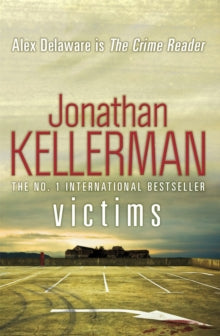 Alex Delaware  Victims (Alex Delaware series, Book 27): An unforgettable, macabre psychological thriller - Jonathan Kellerman (Paperback) 11-10-2012 