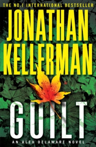 Alex Delaware  Guilt (Alex Delaware series, Book 28): A compulsively intriguing psychological thriller - Jonathan Kellerman (Paperback) 10-10-2013 