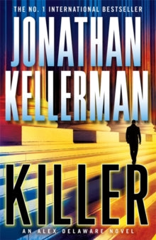 Alex Delaware  Killer (Alex Delaware series, Book 29): A riveting, suspenseful psychological thriller - Jonathan Kellerman (Paperback) 25-09-2014 