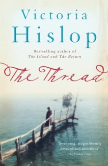 The Thread: 'Storytelling at its best' from million-copy bestseller Victoria Hislop - Victoria Hislop (Paperback) 24-05-2012 