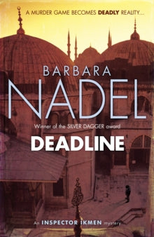 Deadline (Inspector Ikmen Mystery 15): A thrilling murder mystery set in the heart of Istanbul - Barbara Nadel (Paperback) 20-06-2013 