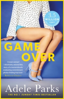 Game Over: If love is a game, what would you risk to win everything you desire? - Adele Parks (Paperback) 10-05-2012 