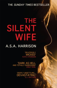 The Silent Wife: The gripping bestselling novel of betrayal, revenge and murder... - A.S.A. Harrison (Paperback) 21-11-2013 Short-listed for CWA John Creasey (New Blood) Dagger 2014.