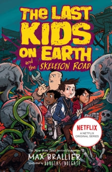 The Last Kids on Earth  Last Kids on Earth and the Skeleton Road (The Last Kids on Earth) - Max Brallier (Paperback) 17-09-2020 