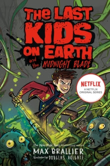 The Last Kids on Earth  Last Kids on Earth and the Midnight Blade (The Last Kids on Earth) - Max Brallier (Paperback) 11-06-2020 
