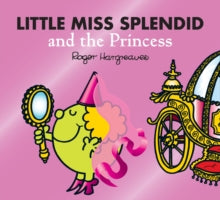 Mr. Men & Little Miss Magic  Little Miss Splendid and the Princess (Mr. Men & Little Miss Magic) - Adam Hargreaves (Paperback) 07-01-2021 