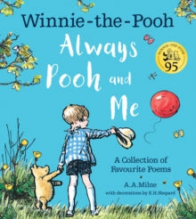 Winnie-the-Pooh: Always Pooh and Me: A Collection of Favourite Poems - A. A. Milne (Paperback) 04-02-2021 
