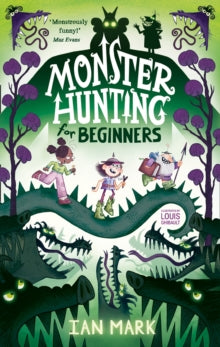 Monster Hunting For Beginners - Ian Mark; Louis Ghibault (Hardback) 02-09-2021 
