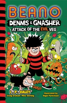 Beano Dennis & Gnasher: Attack of the Evil Veg - I.P Daley; Beano Studios (Paperback) 28-04-2022 