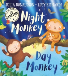 Night Monkey, Day Monkey - Julia Donaldson; Lucy Richards (Board book) 10-06-2021 