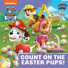 PAW Patrol Picture Book: Count On The Easter Pups! - Paw Patrol (Paperback) 03-03-2022 