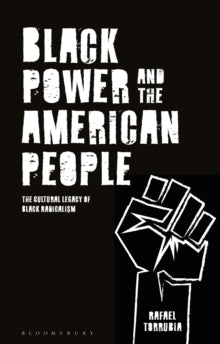 Black Power and the American People: The Cultural Legacy of Black Radicalism - Rafael Torrubia (Paperback) 07-04-2022 