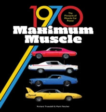 1970 Maximum Muscle: The Pinnacle of Muscle Car Power - Mark Fletcher; Richard Truesdell (Hardback) 11-05-2021 