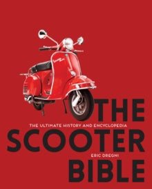 The Scooter Bible: The Ultimate History and Encyclopedia - Eric Dregni (Paperback) 21-06-2022 