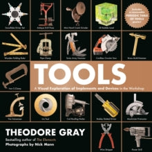 Tools: A Visual Exploration of Implements and Devices in the Workshop - Theodore Gray; Nick Mann (Hardback) 26-10-2023 