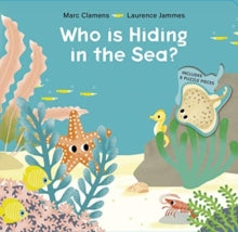 Who is Hiding in the Sea? - Marc Clamens; Laurence Jammes (Board book) 28-03-2021 