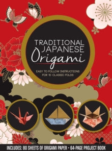 Traditional Japanese Origami: Easy to Follow Instructions for 10 Classic Folds - Includes: 80 Sheets of Origami Paper, 64-page Project Book - Editors of Chartwell Books (Kit) 06-09-2022 