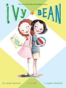 Ivy & Bean  Ivy & Bean - Book 1 - Annie Barrows; Sophie Blackall (Paperback) 01-01-2007 Short-listed for Flicker Tale Children's Book Award (Intermediate) 2011.
