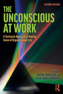The Unconscious at Work: A Tavistock Approach to Making Sense of Organizational Life - Anton Obholzer; Vega Zagier Roberts (Paperback) 21-02-2019 
