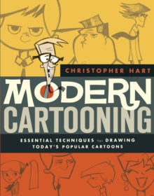 Christopher Hart's Cartooning  Modern Cartooning: Essential Techniques for Drawing Today's Popular Cartoons - Christopher Hart (Paperback) 26-03-2013 