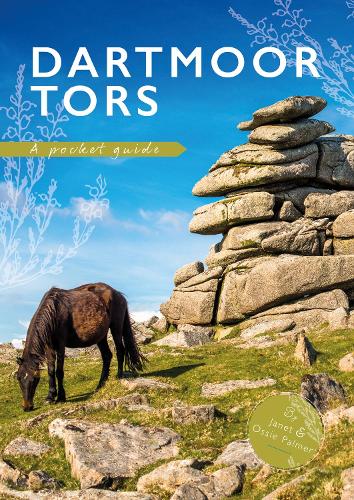 Love Devon  Dartmoor Tors: A Pocket Guide - Janet Palmer; Ossie Palmer; Tor Mark; Tor Mark (Paperback) 12-07-2021 
