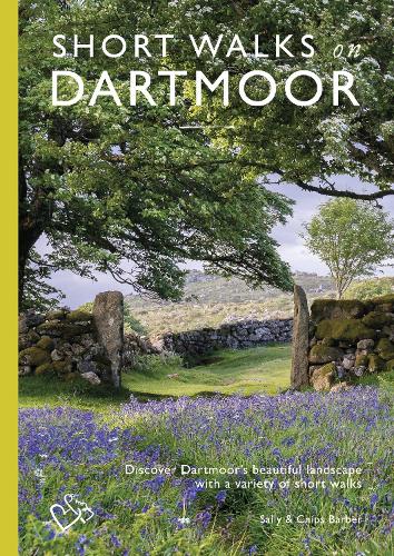 Love Devon  Short Walks on Dartmoor: Discover Dartmoor's beautiful landscape with a variety of short walks - Tor Mark; Tor Mark (Paperback) 31-08-2021 