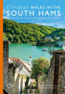 Love Devon  Circular Walks in the South Hams: Walking and Exploring South Devon - Simone Stanbrook-Byrne; James Clancy; Tor Mark; Tor Mark (Paperback) 30-09-2021 