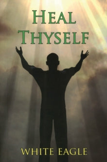 Heal Thyself - White Eagle (Paperback) 24-11-1999 