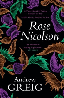 Rose Nicolson: Memoir of William Fowler of Edinburgh: student, trader, makar, conduit, would-be Lover  in early days of our Reform - Andrew Greig (Paperback) 04-08-2022 