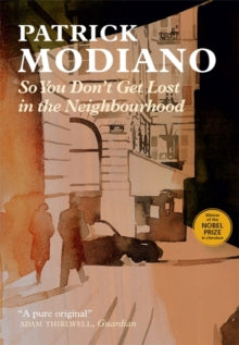 So You Don't Get Lost in the Neighbourhood - Patrick Modiano; Euan Cameron; Euan Cameron (Paperback) 01-09-2016 