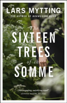 The Sixteen Trees of the Somme - Lars Mytting; Paul Russell Garrett (Paperback) 01-10-2018 