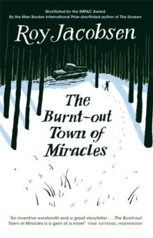 The Burnt-Out Town of Miracles - Roy Jacobsen; Don Bartlett; Don Shaw (Paperback) 05-10-2017 