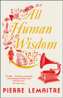 All Human Wisdom - Pierre Lemaitre; Frank Wynne (Paperback) 03-02-2022 