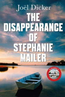 The Disappearance of Stephanie Mailer: A gripping new thriller with a killer twist - Joel Dicker; Howard Curtis (Paperback) 02-09-2021 