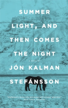 Summer Light, and Then Comes the Night - Jon Kalman Stefansson; Philip Roughton; Philip Roughton (Paperback) 05-03-2020 