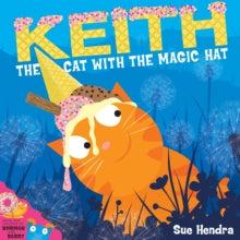 Keith the Cat with the Magic Hat - Sue Hendra; Paul Linnet (Paperback) 05-07-2012 