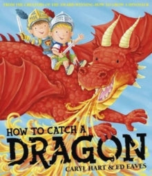 How To Catch a Dragon - Caryl Hart; Ed Eaves (Paperback) 02-01-2014 