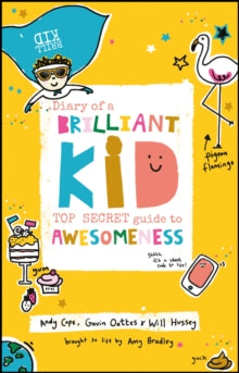 Diary of a Brilliant Kid: Top Secret Guide to Awesomeness - Andy Cope; Gavin Oattes; Will Hussey (Paperback) 12-10-2018 