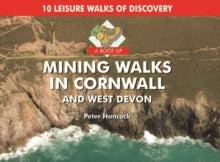 A Boot Up Mining Walks in Cornwall & West Devon: 10 Leisure Walks of Discovery - Peter Hancock (Hardback) 28-06-2011 