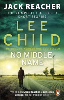 Jack Reacher Short Stories  No Middle Name: The Complete Collected Jack Reacher Stories - Lee Child (Paperback) 11-01-2018 