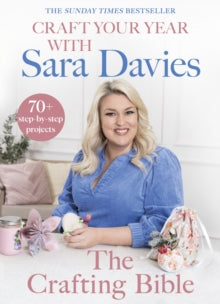 Craft Your Year with Sara Davies: Crafting Queen, Dragons' Den and Strictly Star - Sara Davies (Hardback) 19-10-2023 
